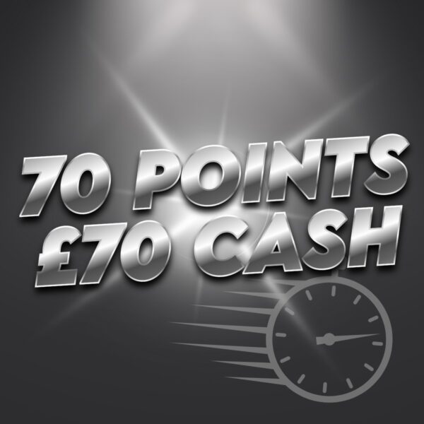 £70 Cash - 70 Points