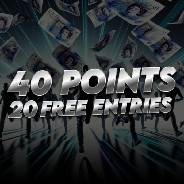 40 Points - 20 Free Entries (Watch Comp)