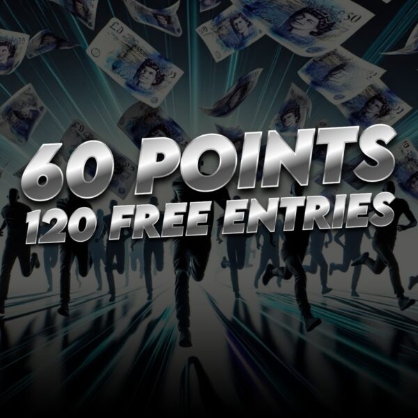 60 Points - 120 Free Entries (Watch Comp)