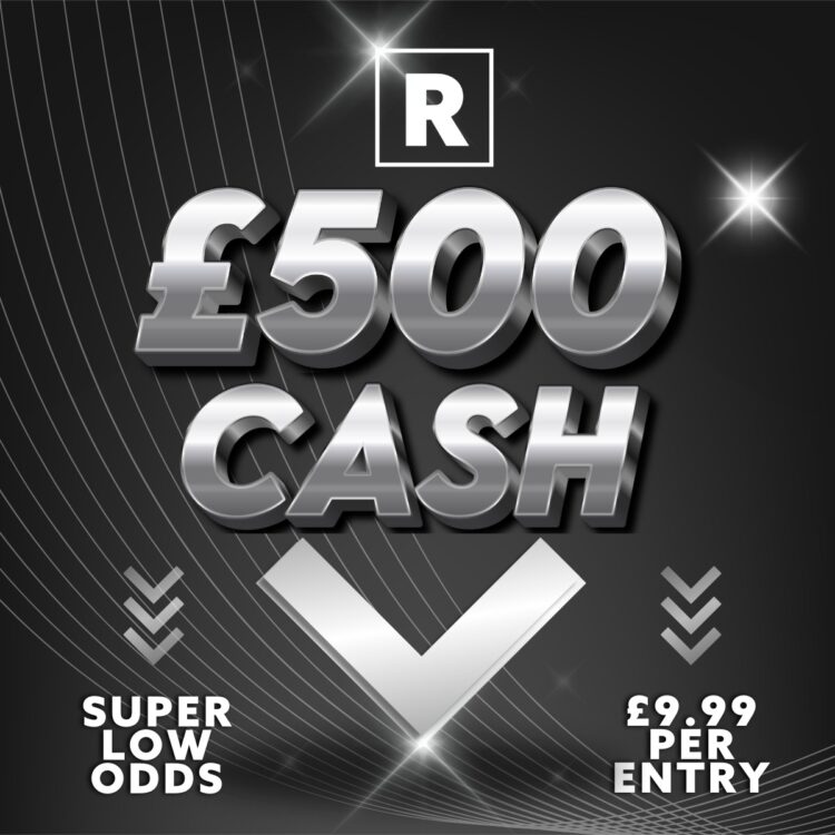 £500 CASH (SUPER LOW ODDS)