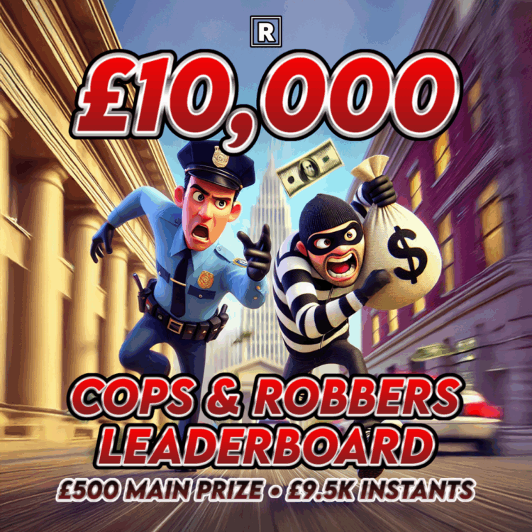 £10,000 Cops & Robbers - £500 Cash Main Prize £9,500 Instant Wins