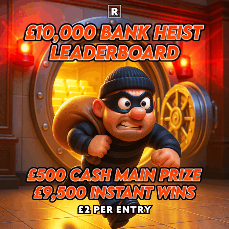 £10,000 Bank Heist - £500 Cash Main Prize £9,500 Instant Wins
