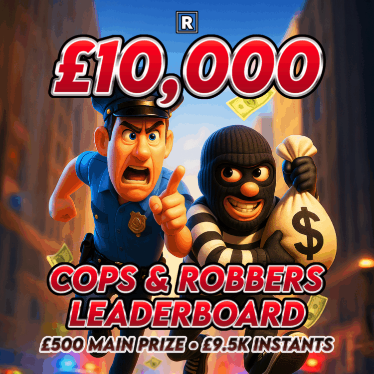 £10,000 Cops & Robbers - £500 Cash Main Prize £9,500 Instant Wins