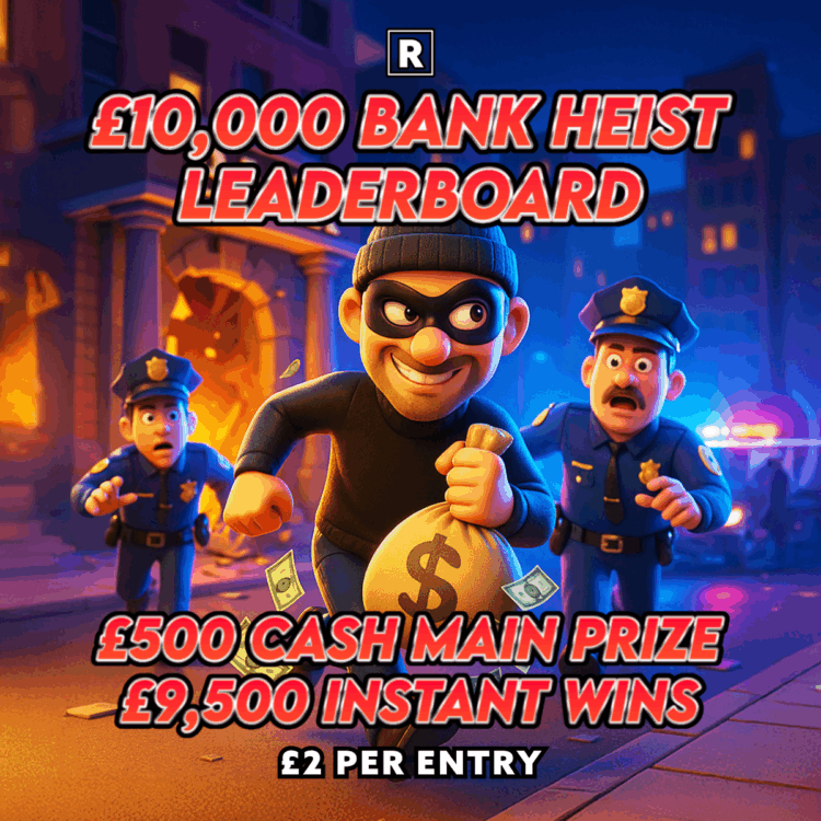 £10,000 Bank Heist - £500 Cash Main Prize £9,500 Instant Wins