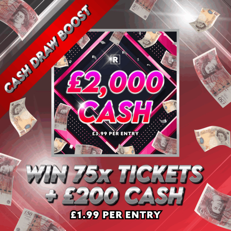 CASH DRAW BOOST! 75 Tickets + £200 CASH - Auto Draw