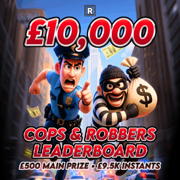 £10,000 Cops & Robbers - £500 Cash Main Prize £9,500 Instant Wins