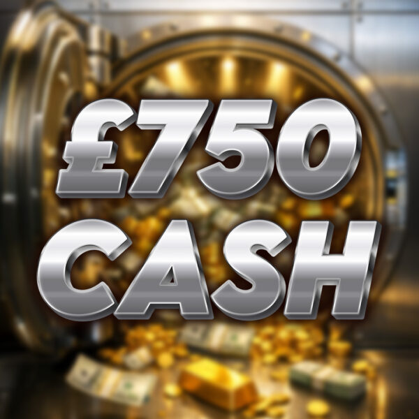 £750 Cash
